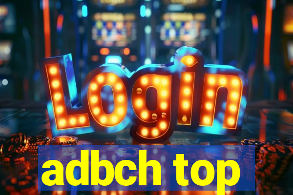 adbch top